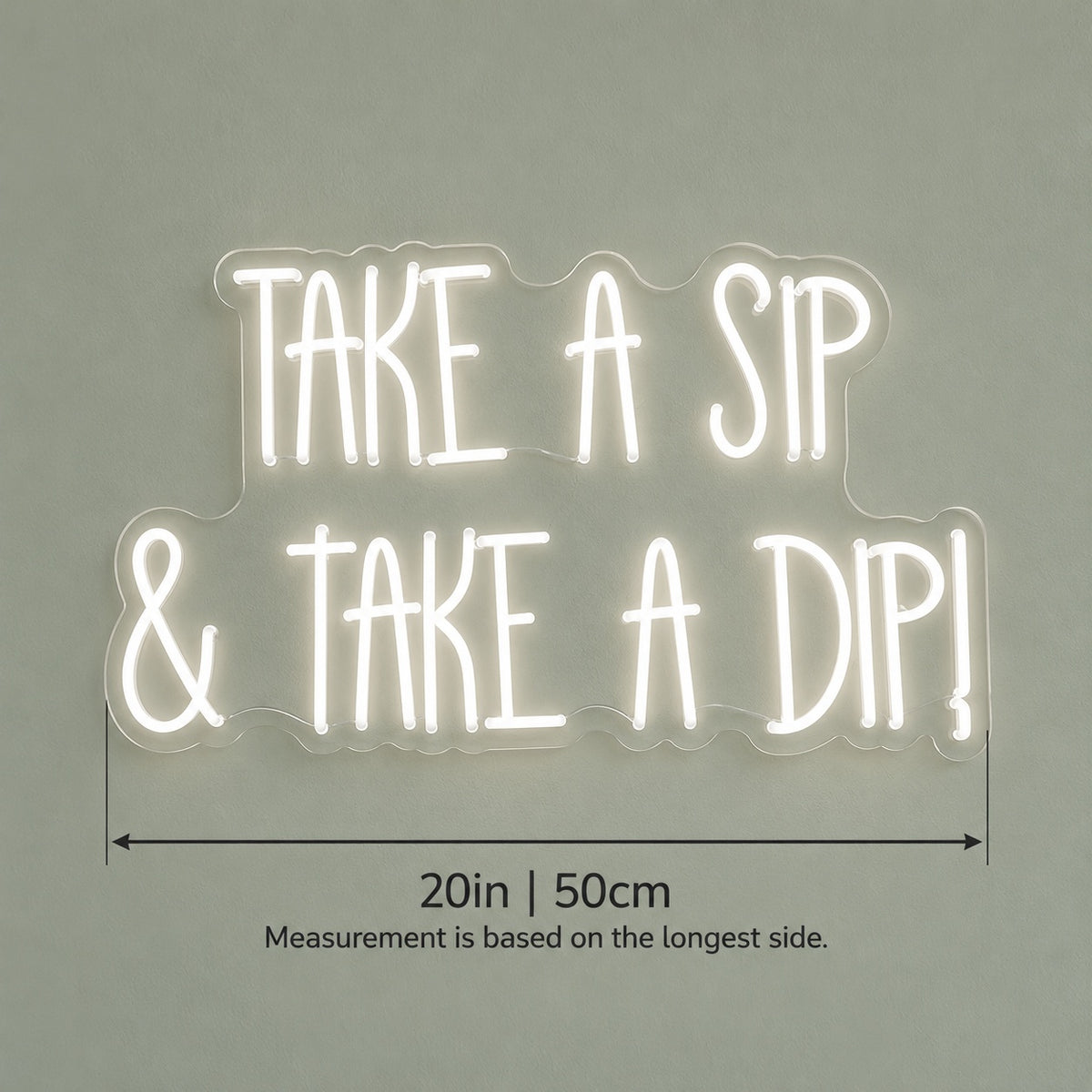 Take A Sip & Take A Dip! LED Neon Sign - size guide