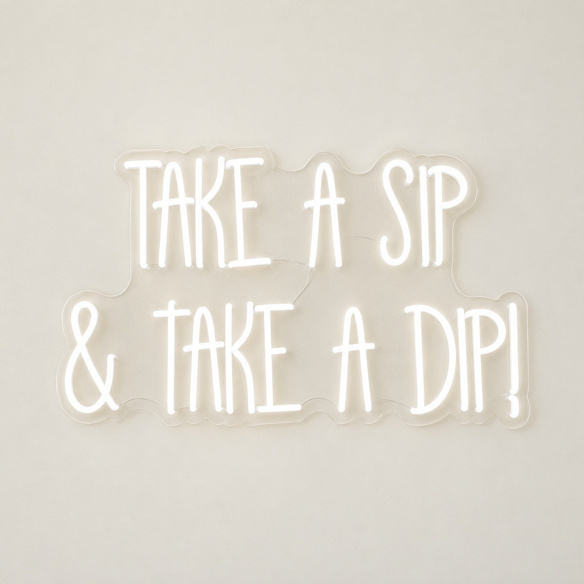 Take A Sip & Take A Dip! LED Neon Sign - natural light view