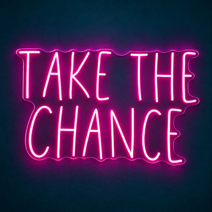 Take The Chance LED Neon Sign - product hero