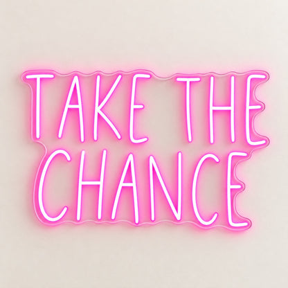 Take The Chance LED Neon Sign - natural light view