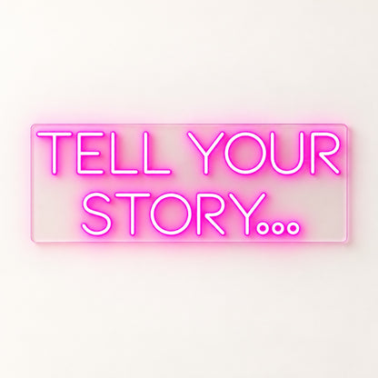 Tell Your Story LED Neon Sign - natural light view