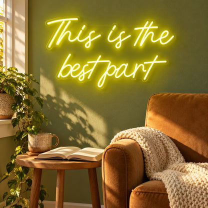 This Is The Best Part LED Neon Sign - lifestyle view