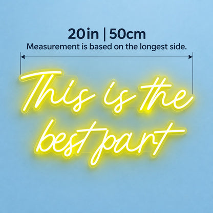 This Is The Best Part LED Neon Sign - size guide