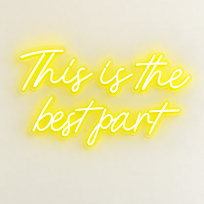 This Is The Best Part LED Neon Sign - natural light view