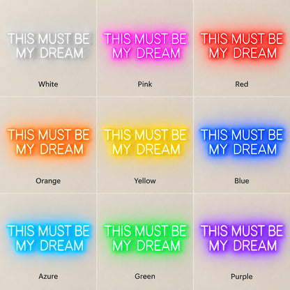 This Must Be My Dream LED Neon Sign - nine-color grid