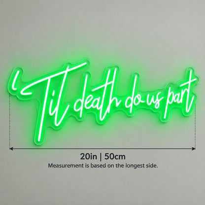 Til Death Do Us Part LED Neon Sign - size guide