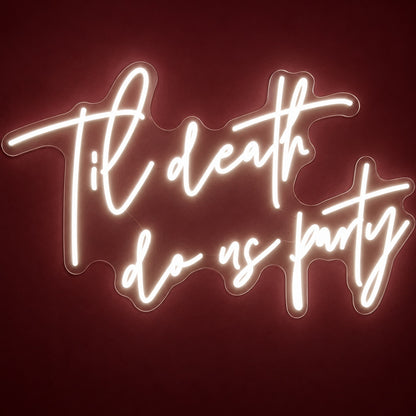 Til Death Do Us Party LED Neon Sign - product hero