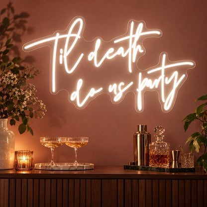 Til Death Do Us Party LED Neon Sign - advertising view