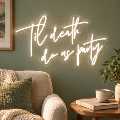 Til Death Do Us Party LED Neon Sign - lifestyle view