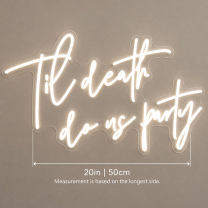 Til Death Do Us Party LED Neon Sign - size guide