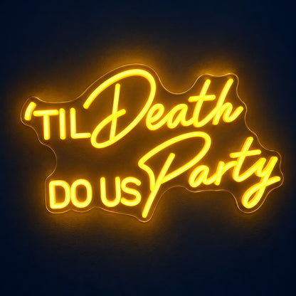 Til Death Do Us Party LED Neon Sign - product hero