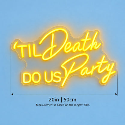 Til Death Do Us Party LED Neon Sign - size guide