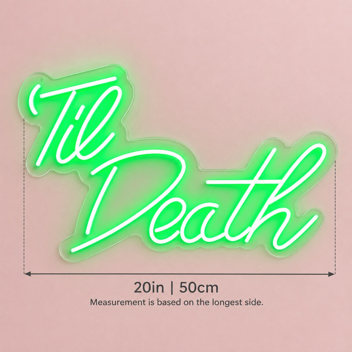 Til Death LED Neon Sign - size guide