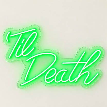 Til Death LED Neon Sign - natural light view