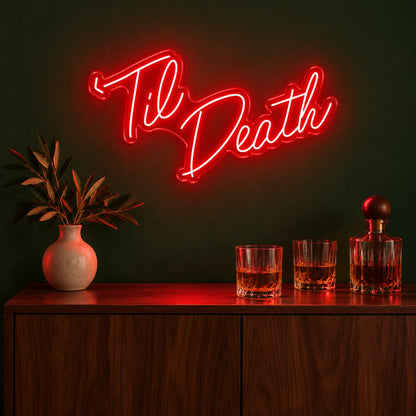 Til Death LED Neon Sign - advertising view