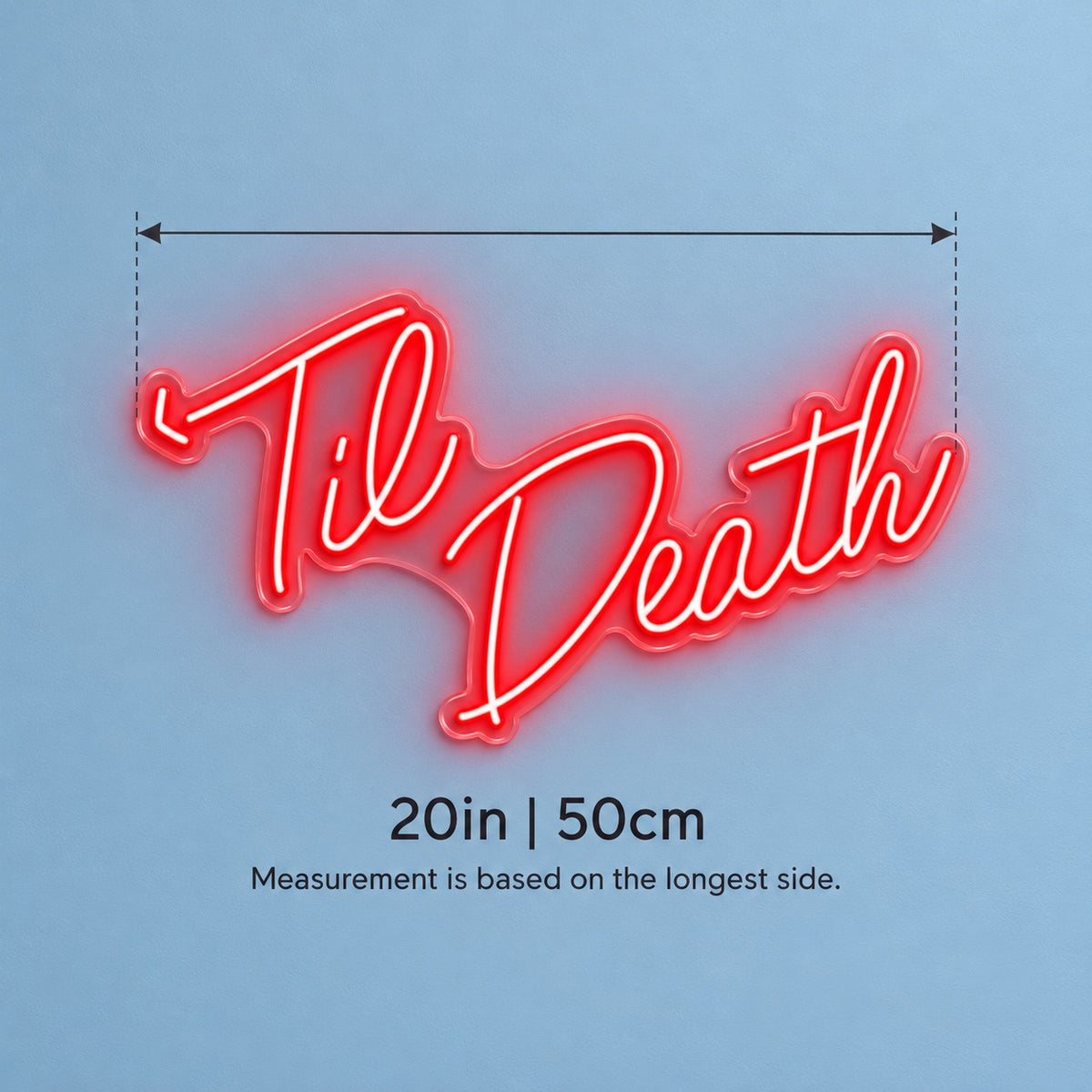 Til Death LED Neon Sign - size guide