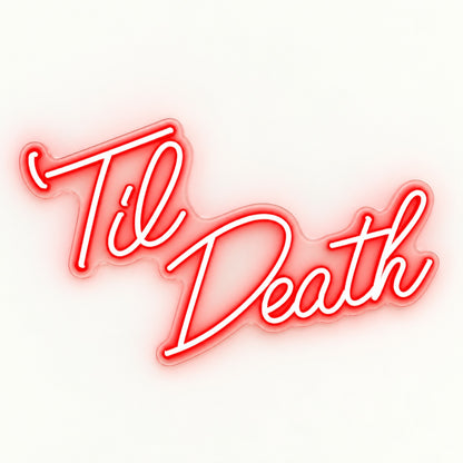 Til Death LED Neon Sign - natural light view