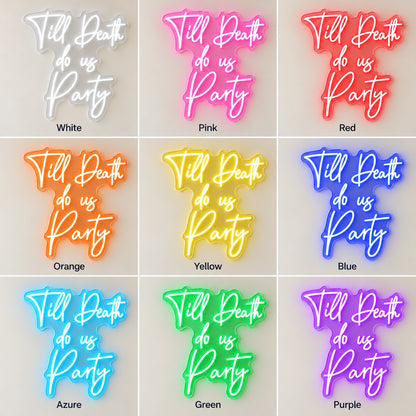 Till Death Do Us Party LED Neon Sign - nine-color grid