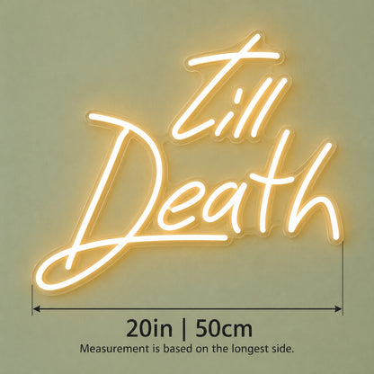 Till Death LED Neon Sign - size guide