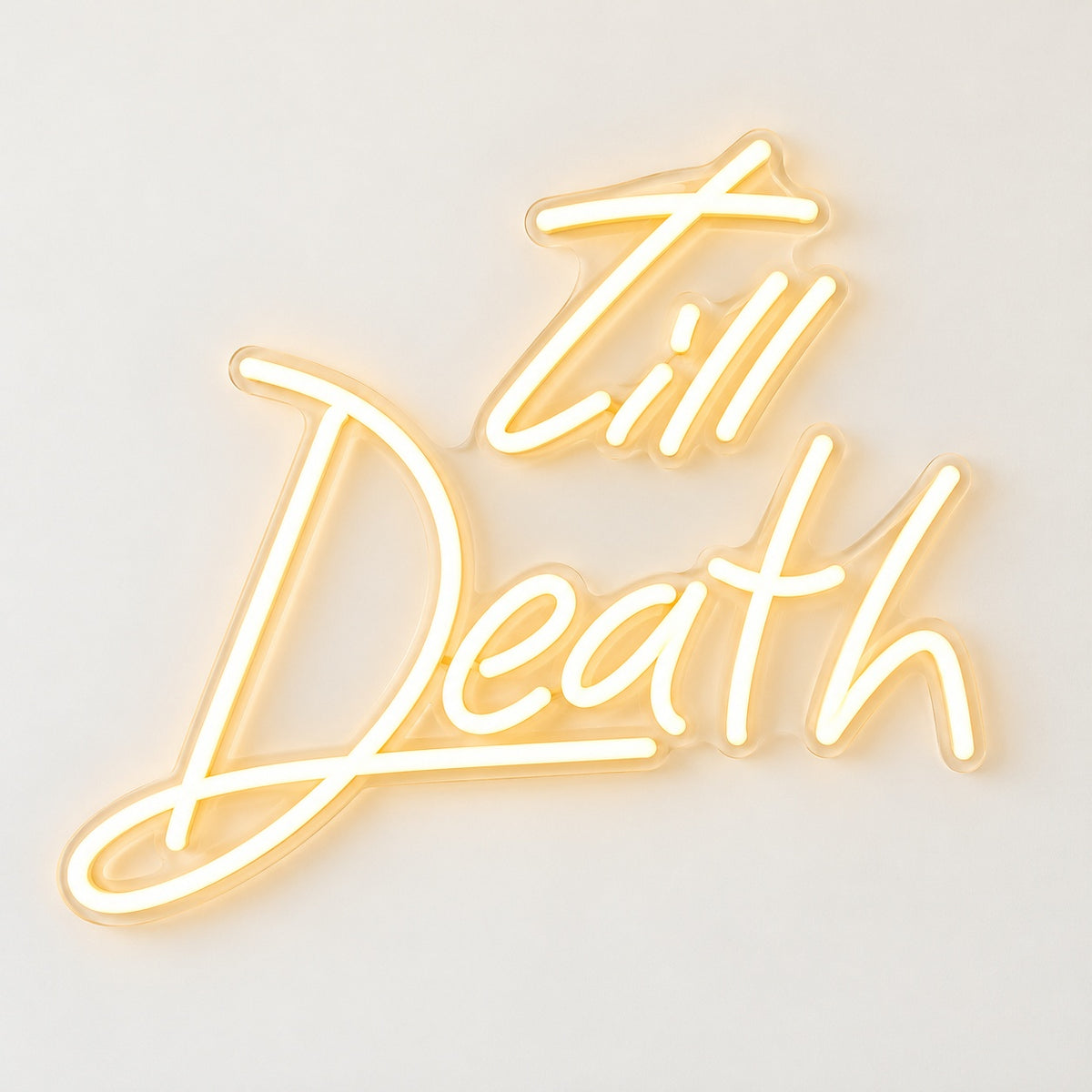Till Death LED Neon Sign - natural light view