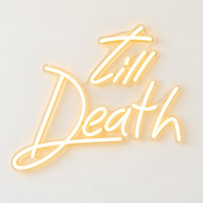 Till Death LED Neon Sign - natural light view