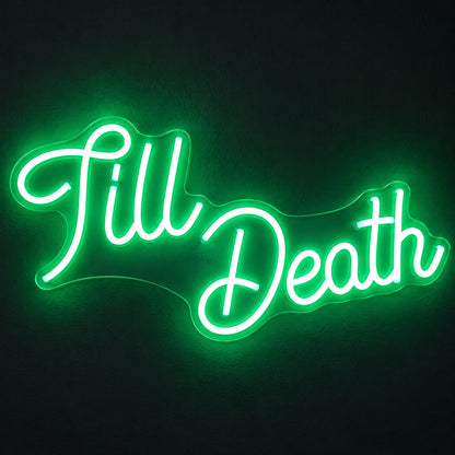 Till Death LED Neon Sign - product hero