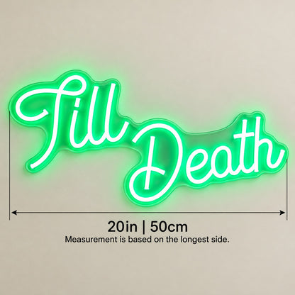 Till Death LED Neon Sign - size guide