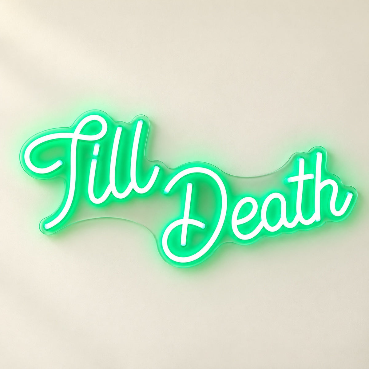 Till Death LED Neon Sign - natural light view