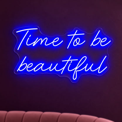 Time To Be Beautiful LED Neon Sign - product hero