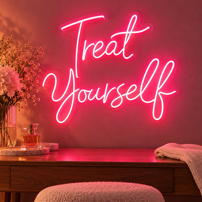 Treat Yourself LED Neon Sign - advertising view