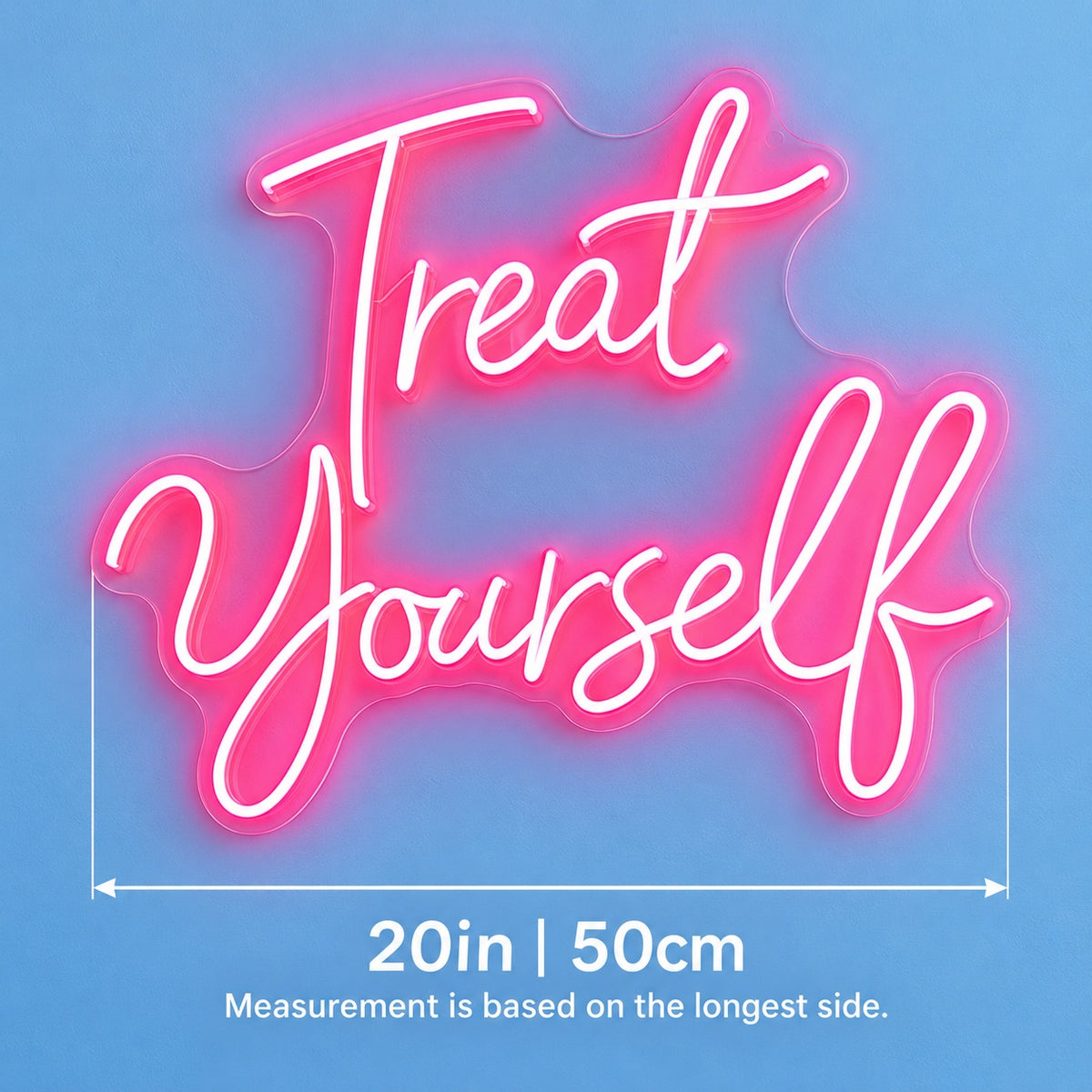 Treat Yourself LED Neon Sign - size guide