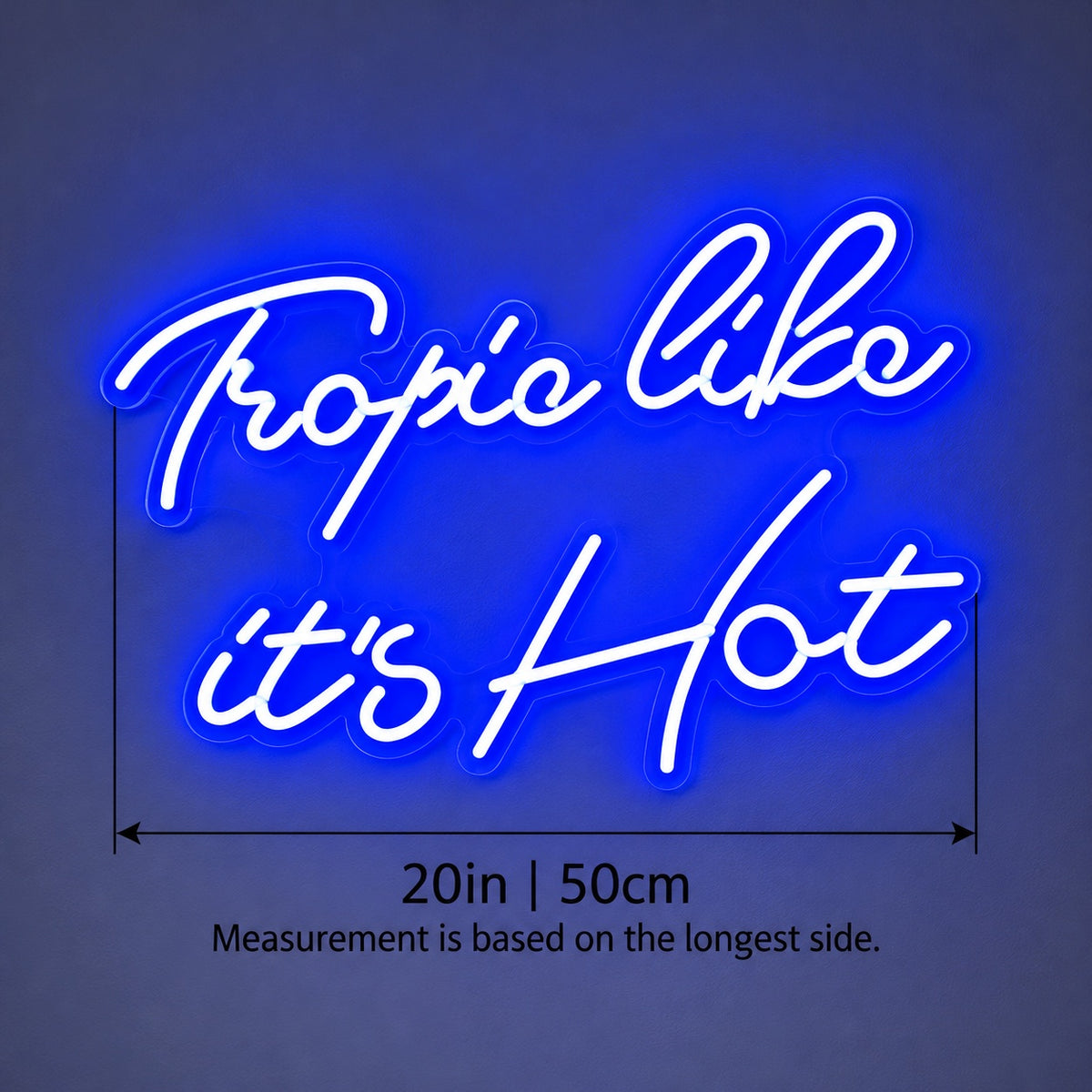 Tropic Like It's Hot LED Neon Sign - size guide