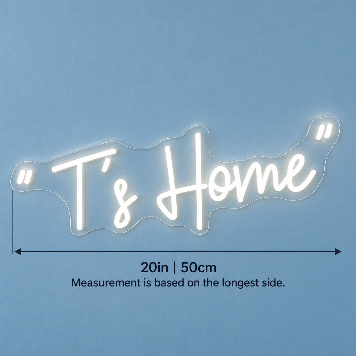 T’s Home LED Neon Sign - size guide