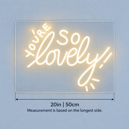 You're So Lovely LED Neon Sign - size guide