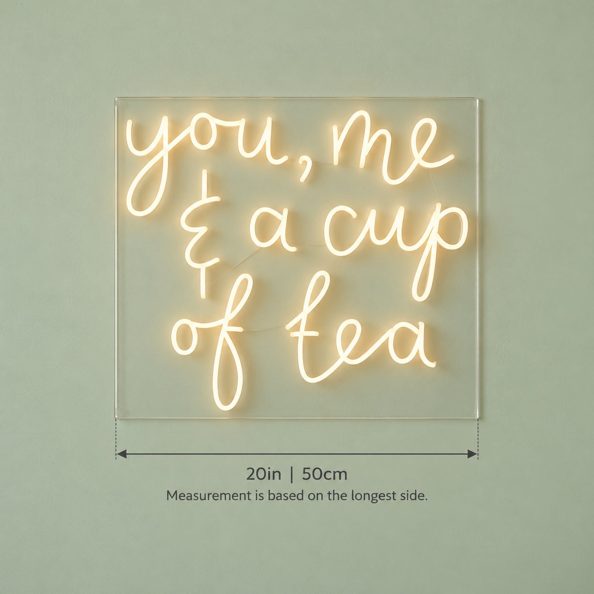 You, Me & a Cup of Tea LED Neon Sign - size guide