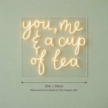 You, Me & a Cup of Tea LED Neon Sign - size guide