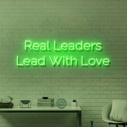 Real Leaders Lead With Love Illuminate Your Space With Neon Inspiration | Shineneon
