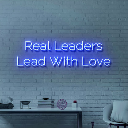 Real Leaders Lead With Love Illuminate Your Space With Neon Inspiration | Shineneon
