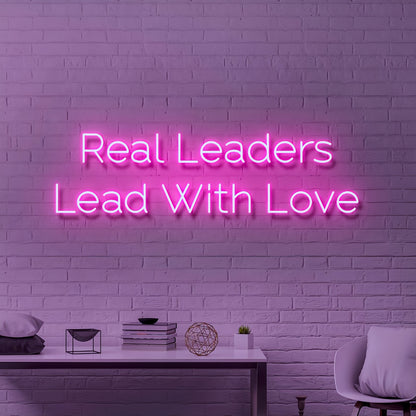Real Leaders Lead With Love Illuminate Your Space With Neon Inspiration | Shineneon
