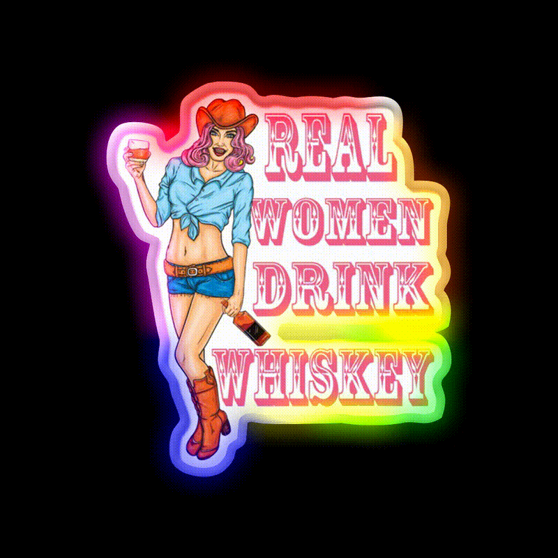Real Women Drink Whiskey Lovers Gifts Whiskey Drink Bar Led Neon Sign Rgb Color