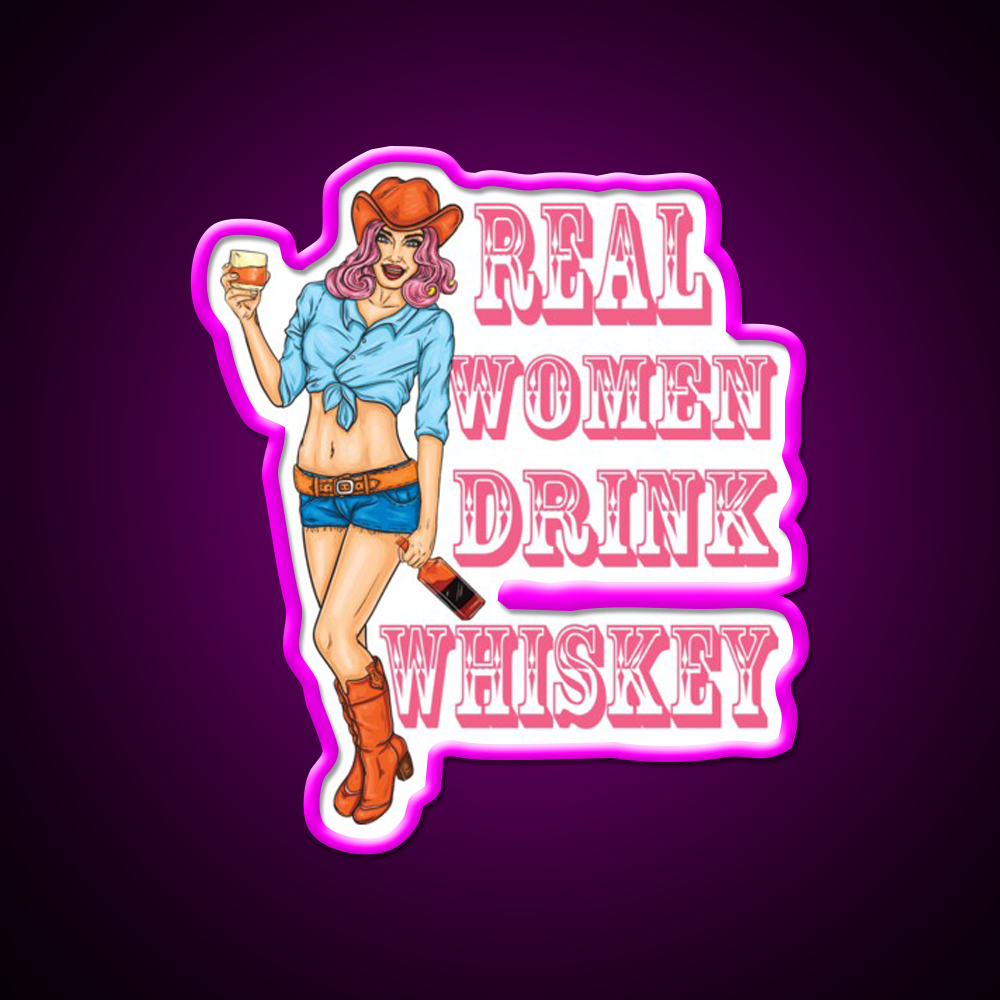 Real Women Drink Whiskey Lovers Gifts Whiskey Drink Bar Led Neon Sign Rgb Color