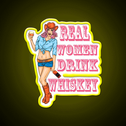 Real Women Drink Whiskey Lovers Gifts Whiskey Drink Bar Led Neon Sign Rgb Color - Custom LED neon sign front view