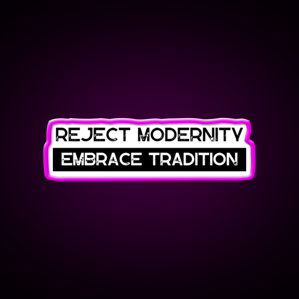 Reject Modernity Embrace Tradition Gym Fitness Led Neon Sign Rgb Color