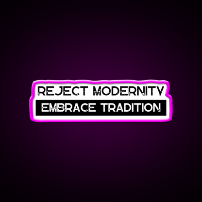 Reject Modernity Embrace Tradition Gym Fitness Led Neon Sign Rgb Color