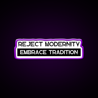 Reject Modernity Embrace Tradition Gym Fitness Led Neon Sign Rgb Color