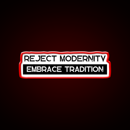 Reject Modernity Embrace Tradition Gym Fitness Led Neon Sign Rgb Color
