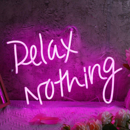 Relax Nothing Neon Led Sign | Shineneon