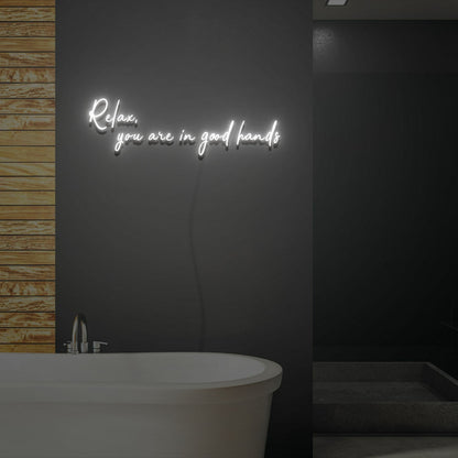 Relax You Are In Good Hands Neon Light Signs | Shineneon