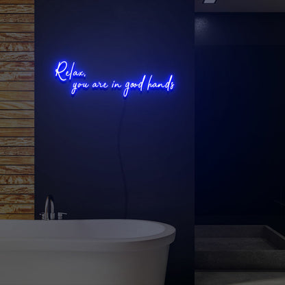Relax You Are In Good Hands Neon Light Signs | Shineneon