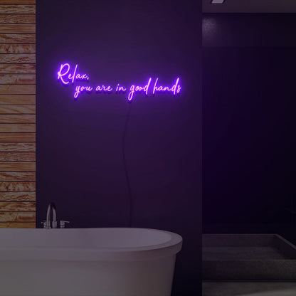 Relax You Are In Good Hands Neon Light Signs | Shineneon